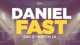 Daniel Fast &mdash; Day 3 | Watch 14 | Kids Inspiring Nation