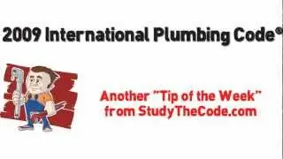2012 International Plumbing Code® ~ Tip of the Week