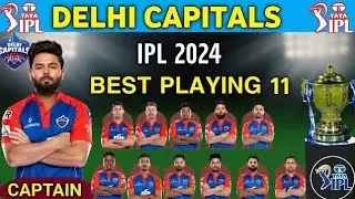 IPL 2024 Delhi Capitals Best Playing 11 | DC New Playing 11 | DC Best Line-up for IPL 2024