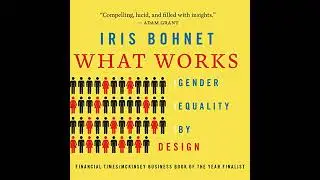 What Works: Gender Equality by Design by Iris Bohnet | Full Audiobook