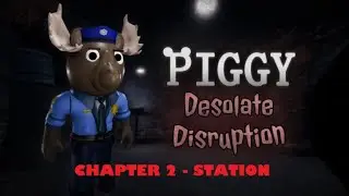 Piggy: Desolate Disruption - Chapter 2 [Station].