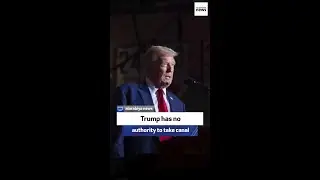 Trump has no authority to take canal