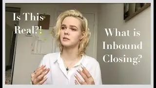 What's Inbound Closing? Is Inbound Closing real? IT'S NOT a scam. Inbound Closing Works!
