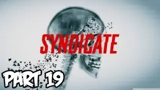 Syndicate Gameplay Walkthrough Part 19 HD [Milestone 19] (Xbox 360/PS3/PC Gameplay)
