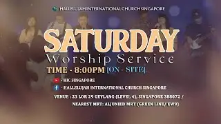 SATURDAY WORSHIP SERVICE | HIC SINGAPORE