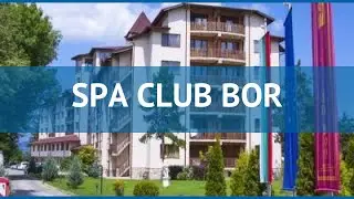 SPA CLUB BOR 4* Болгария Горн.лыжи обзор &ndash; отель СПА КЛАБ БОР 4* Горн.лыжи видео обзор