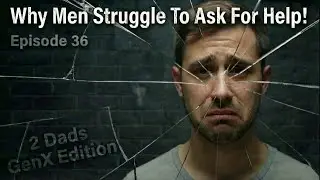 Men Would Rather Struggle Than Ask (And It's Destroying Them)!