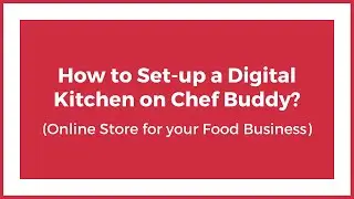 How to Set-up a Digital Kitchen on Chef Buddy | Online Store for food business | Sell food from home