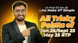 3 RTPs Solved in 1 Hour | Jan-26/Sep-25/May-25 CA FINAL DT RTP All Tricky points | CA Rahul Satija