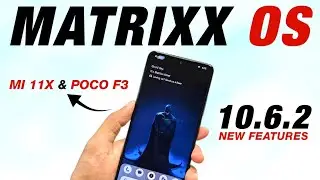Matrixx OS 10.6.2 Official For Mi 11X & POCO F3 | Android 14 | Depth Wallpaper & More Features