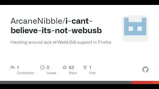 GitHub - ArcaneNibble/i-cant-believe-its-not-webusb: Hacking around lack of WebUSB support in Fir...