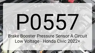 DTC P0557: Brake Booster Pressure Sensor A Circuit Low Voltage - Honda Civic 2022+