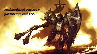 Season 22 / Bombardment Crusader / Greater Rift 130 / Solopush