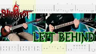 Slipknot  - Left Behind |Guitar Cover| |Tab|