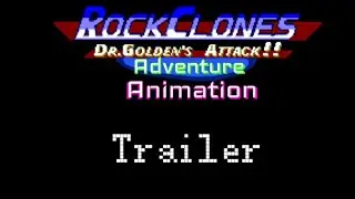 Rockclones Dr.Golden’s Attack! Adventure Animation Series Fan-Made Trailer