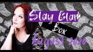 Slay Glam Box unboxing August 2020