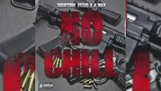 SoufSideTitus x A-Wax - No Chill (p. Killasiiwila x Xclusive)