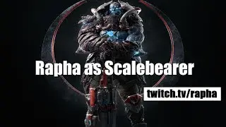 Rapha as Scalebearer Deathmatch