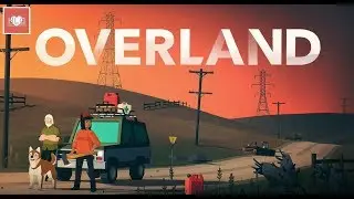 ВЫЖИВАНИЕ ► Overland