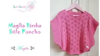 Maglia Bimba Stile Poncho- parte 1 di 2- Knitted Baby Shirt