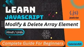 JavaScript Modify & Delete Array Elements Tutorial in Hindi / Urdu 