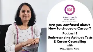 Understanding aptitude test and career guidance - Podcast 1