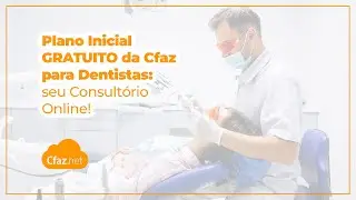 Plano Inicial gratuito da Cfaz para Dentistas: seu Consult&oacute;rio Online! #odontologia #consultorio
