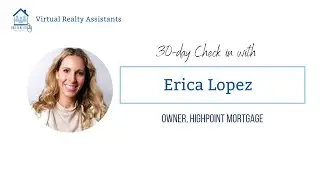 Erica Lopez - 30 Day Testimonial | Virtual Realty Assistants | VRA