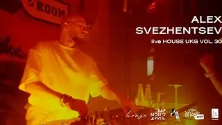 alex svezhentsev | energetic and glamorous house | live from HOUSE UKG VOL. 30