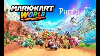 Mario Kart World - Gameplay Walkthrough Part 2
