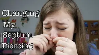 Changing My Septum Piercing For The First Time! *I was nervous*