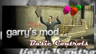 Basic Controls - Garry's Mod