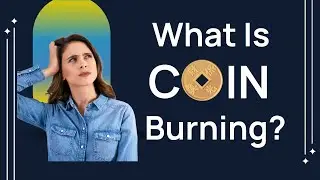 What Is BNB Binance Coin Burn - Crypto Coin Burning Explained