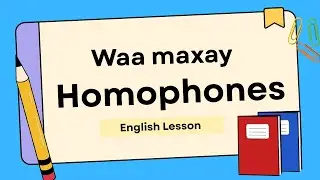 Wax ka baro 20 ka erey ee loo yaqana Homophones || Learn English to Somali
