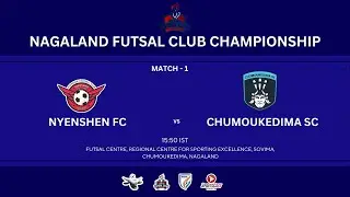 MATCH-1 | NYENSHEN FC VS CHUMOUKEDIMA SC | NAGALAND FUTSAL CLUB CHAMPIONSHIP | 4TH EDITION