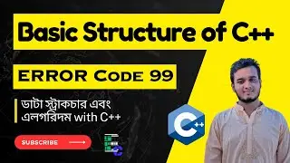 Basic Structure of C++ || Data Structure and Algorithm C++ Bangla tutorial - #errorcode_99