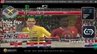 PES 2014 - Xenia Edge + GameHub 5.3.3 - S23 FE - Exynos 2200 - Xclipse 920.