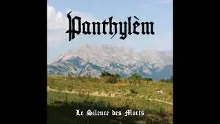 Panthyl&egrave;m - Le Silence des Morts (Dungeon Synth, Dark Ambient) 2022