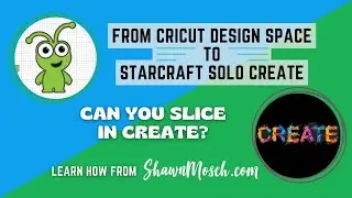 Can you Slice with the StarCraft Solo CREATE software?