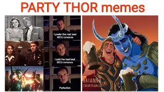 What if episode 7 Party Thor memes compilation Part 4