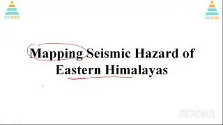 Mapping Seismic Hazard Map of Eastern Himalayas || Faculty: Pramod Singh