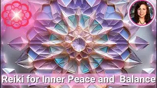 Reiki for Inner Peace & Balance/Return to Wholeness