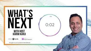 Whats Next with Karim Kanji - The Trailer