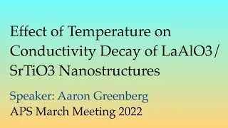 Effect of Temperature on Conductivity Decay of LaAlO3/SrTiO3 Nanostructures | Aaron Greenberg