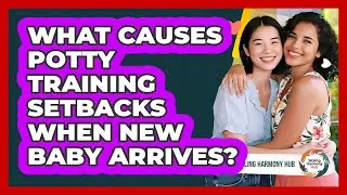 What Causes Potty Training Setbacks When New Baby Arrives?