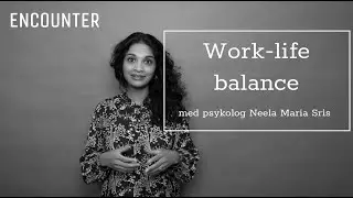 Work-Life Balance med psykolog Neela Maria Sris