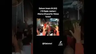 Allama Ghazanfar Abbas Tonsvi (Jashan 13 Rajab)