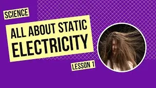 Всё о статическом электричестве | Урок естествознания