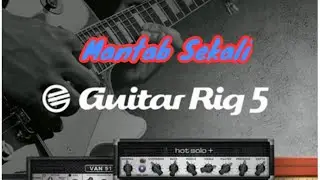 Efek gitar digital GUITAR RIG 5