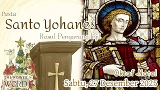 TPoW/KL - Pesta Santo Yohanes Rasul Sabtu 27 Desember 2025 / Bacaan & Renungan Harian Katolik